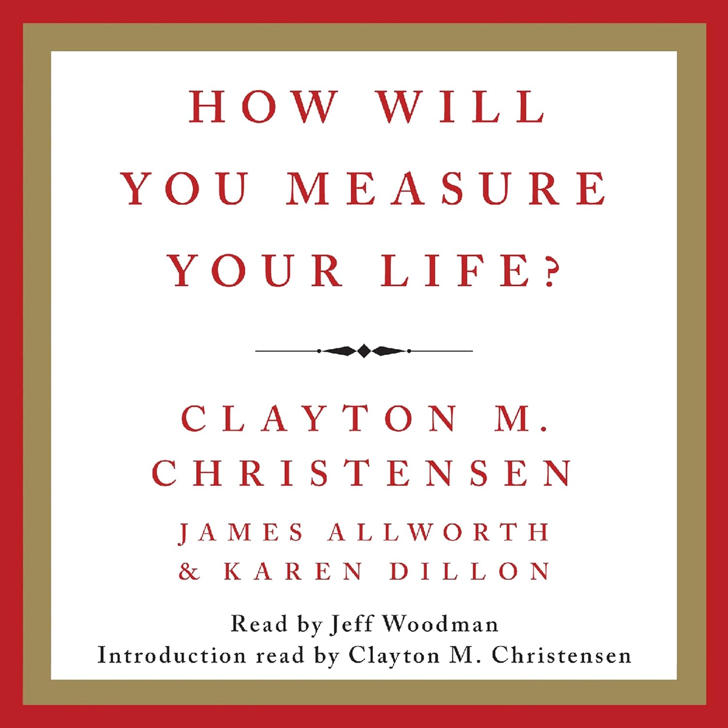 How Will You Measure your Life